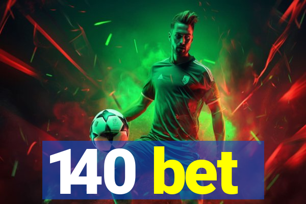 140 bet